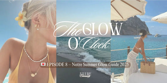 EPISODE-8-Notre-Summer-Glow-Guide-2025 Allure Community
